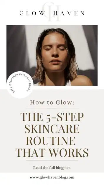 Pin graphic showing a beginner-friendly 5-step skincare routine for glowing skin, including cleanser, toner, serum, moisturizer, and SPF.