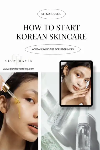 Pinterest pin with text saying How to Start Korean Skincare, Ultimate Guide, Korean Skincare for Beginners, featuring images of women applying skincare products and serums