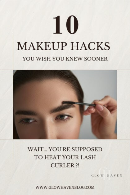10 makeup hacks you wish you knew sooner including how to heat your lash curler for longer lasting curl