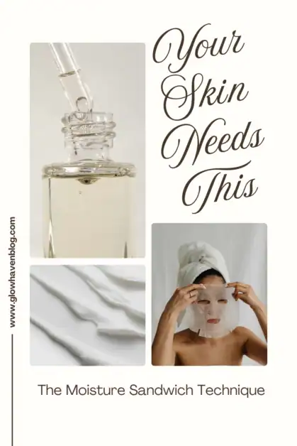 Pinterest pin with text saying Your Skin Needs This, The Moisture Sandwich Technique, featuring a serum dropper, creamy skincare texture, and a woman wearing a sheet mask
